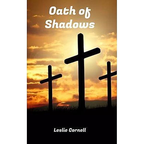 Oath of Shadows, Leslie Cornell