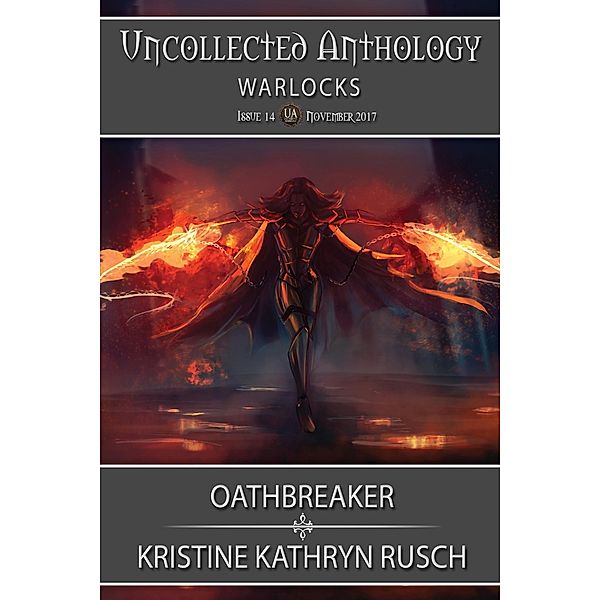 Oathbreaker: part of Warlocks (Uncollected Anthology, #14), Kristine Kathryn Rusch