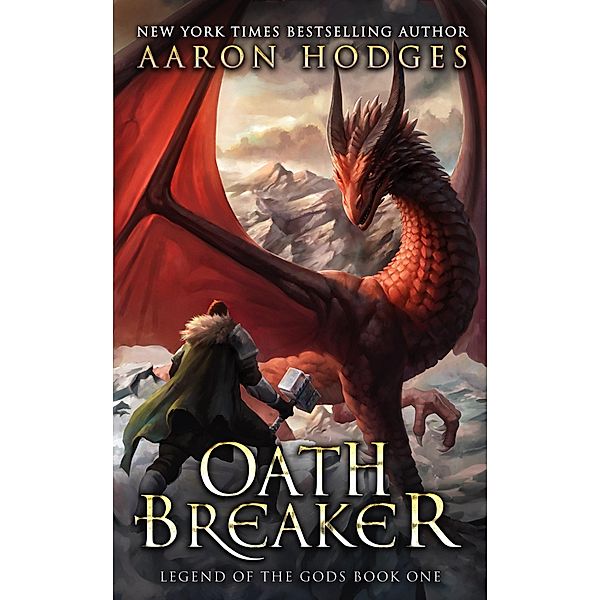 Oathbreaker (The Legend of the Gods, #1) / The Legend of the Gods, Aaron Hodges