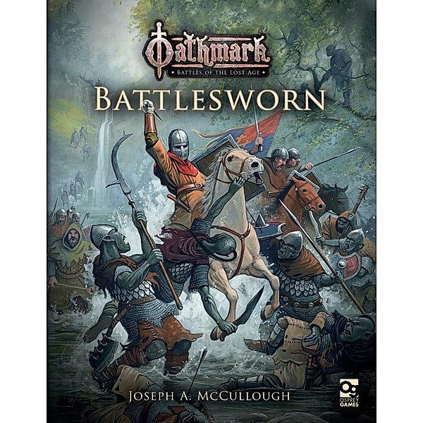Oathmark: Battlesworn / Osprey Games, Joseph A. McCullough