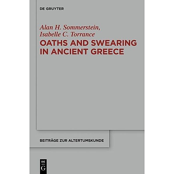 Oaths and Swearing in Ancient Greece / Beiträge zur Altertumskunde Bd.307, Alan H. Sommerstein, Isabelle C. Torrance