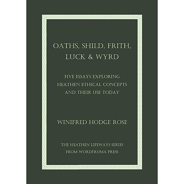 Oaths, Shild, Frith, Luck & Wyrd, Winifred Rose
