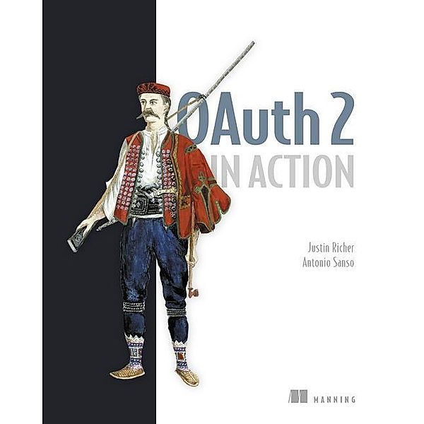 OAuth 2 in Action, Antonio Sanso, Justin Richer