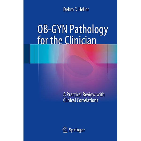 OB-GYN Pathology for the Clinician, Debra S. Heller