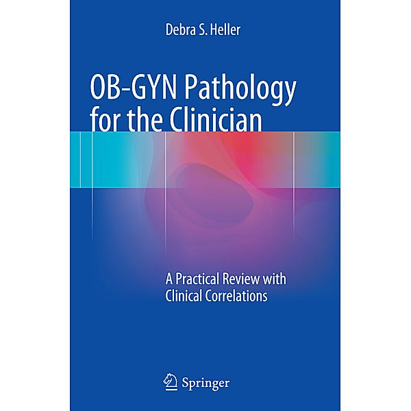 OB-GYN Pathology for the Clinician, Debra S. Heller