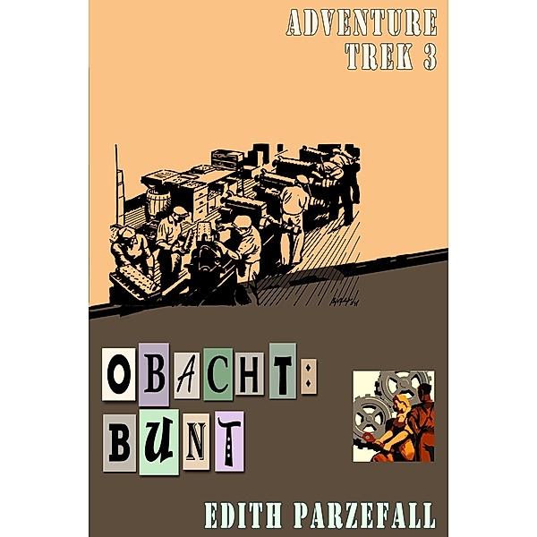 Obacht: Bunt / Adventure Trek Bd.3, Edith Parzefall