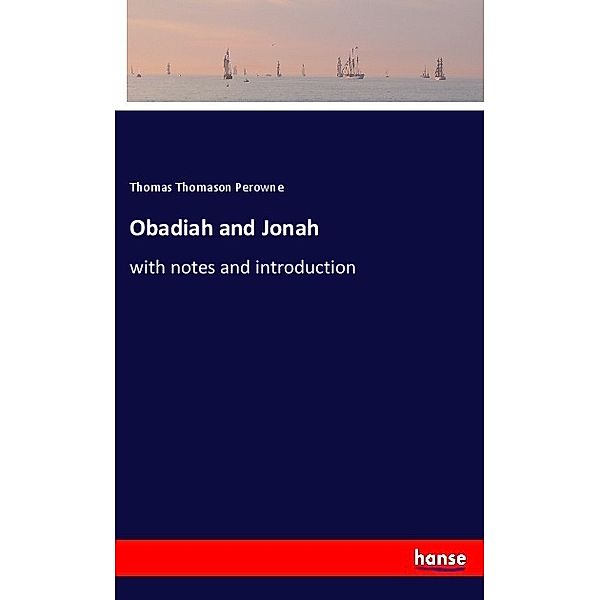 Obadiah and Jonah, Thomas Thomason Perowne