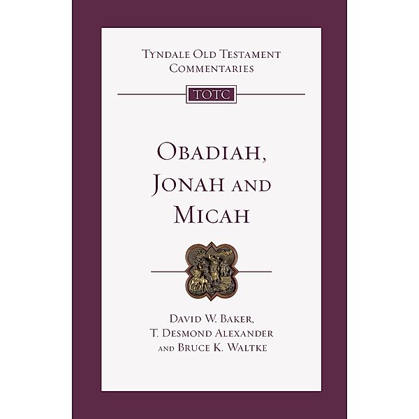 Obadiah, Jonah and Micah, T. Desmond Alexander