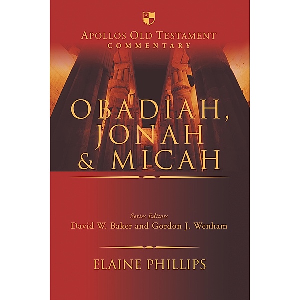 Obadiah, Jonah and Micah / Apollos Old Testament Commentary, Elaine Phillips