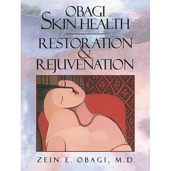 Obagi Skin Health Restoration and Rejuvenation, Zein E. Obagi