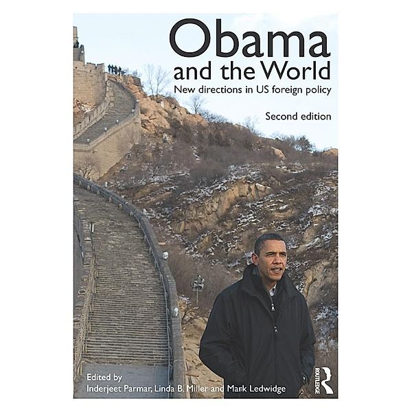 Obama and the World / Routledge Studies in US Foreign Policy Bd..