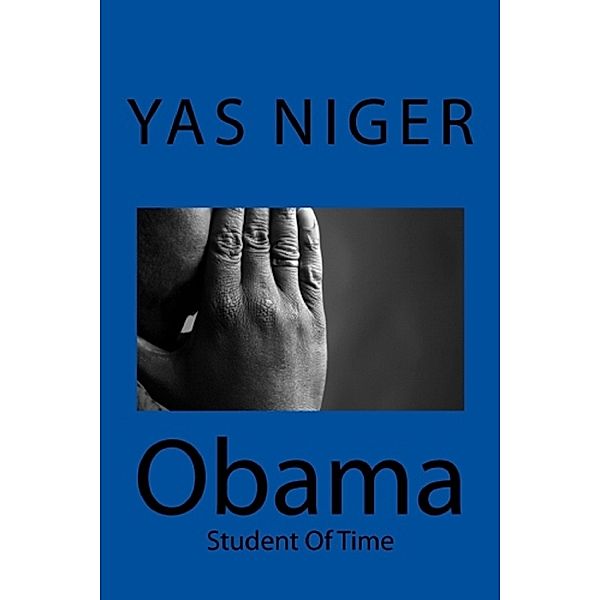 OBAMA Student of Time, Yas Niger