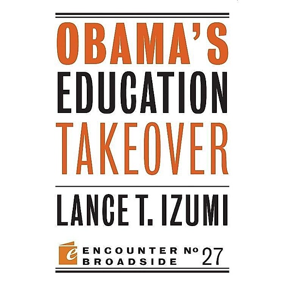 Obama's Education Takeover, Lance T Izumi