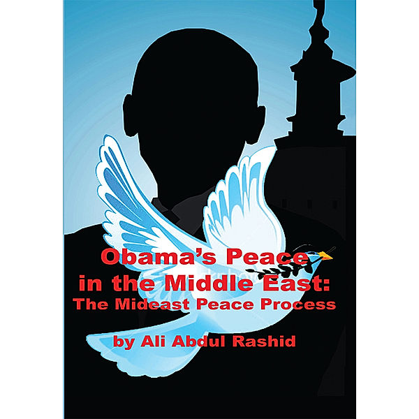 Obama's Peace in the Middle East, Ali Abdul Rashid