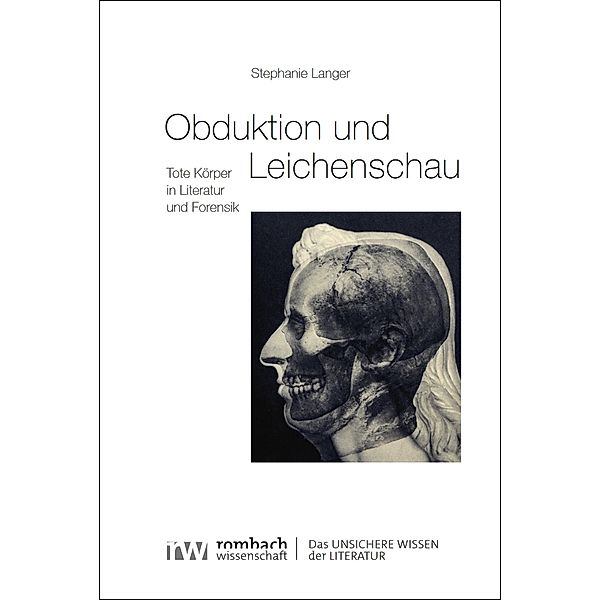 Obduktion und Leichenschau / Das unsichere Wissen in der Literatur Bd.7, Stephanie Langer