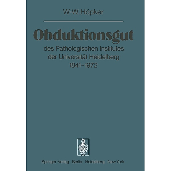 Obduktionsgut / Sitzungsberichte der Heidelberger Akademie der Wissenschaften Bd.1976 / 1976/2, W. -W. Höpker