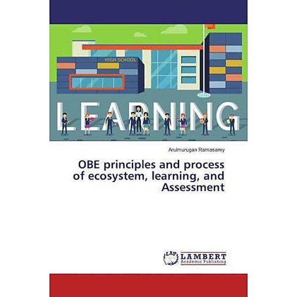 OBE principles and process of ecosystem, learning, and Assessment, Arulmurugan Ramasamy