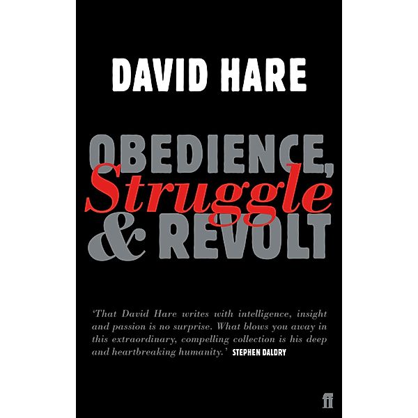 Obedience, Struggle and Revolt, David Hare