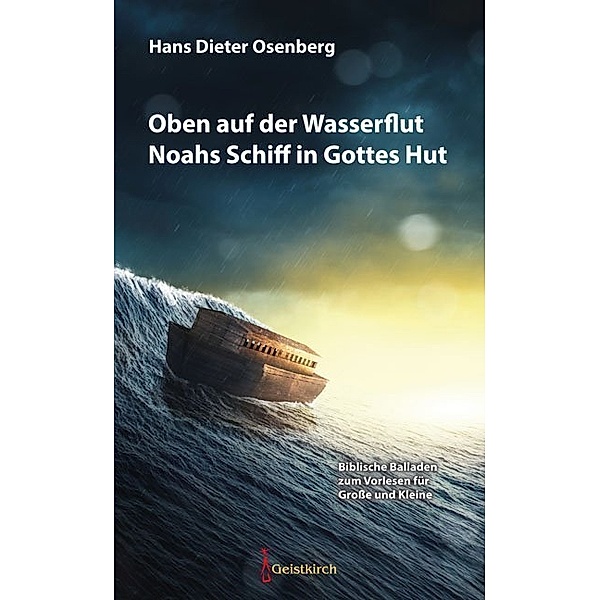 Oben auf der Wasserflut Noahs Schiff in Gottes Hut, Hans Dieter Osenberg