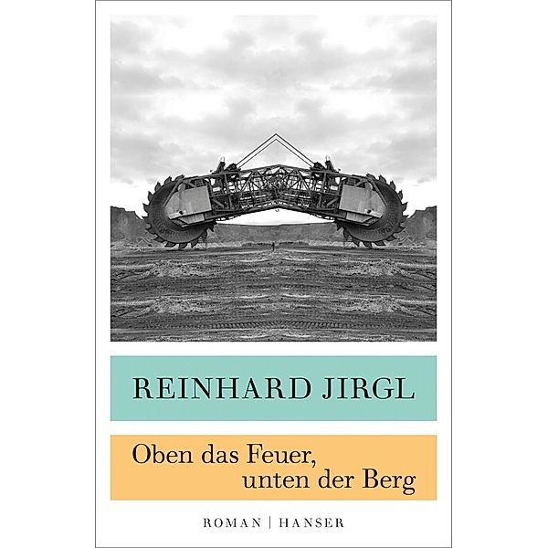 Oben das Feuer, unten der Berg, Reinhard Jirgl