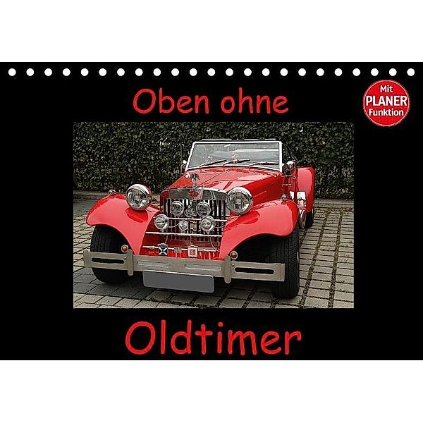 Oben ohne Oldtimer Terminplaner (Tischkalender 2017 DIN A5 quer), Anja Bagunk