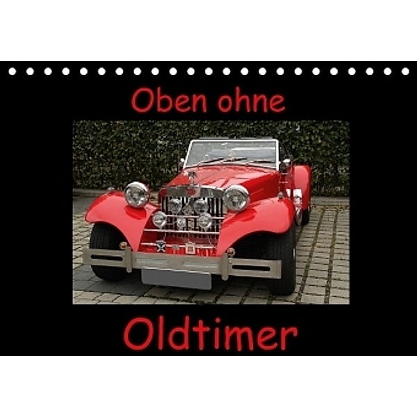 Oben ohne Oldtimer (Tischkalender 2016 DIN A5 quer), Anja Bagunk