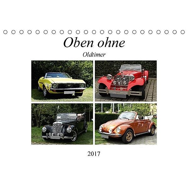 Oben ohne Oldtimer (Tischkalender 2017 DIN A5 quer), Anja Bagunk