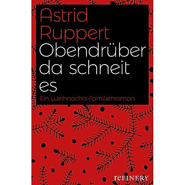 Obendrüber da schneit es, Astrid Ruppert