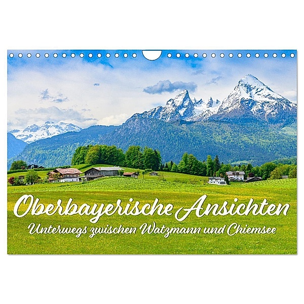 Oberbayerische Ansichten - Unterwegs zwischen Watzmann und Chiemsee (Wandkalender 2024 DIN A4 quer), CALVENDO Monatskalender, Dieter Wilczek