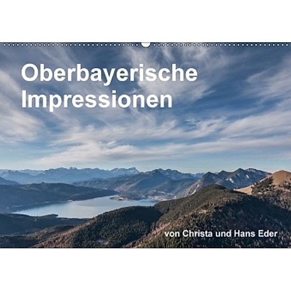 Oberbayerische Impressionen (Wandkalender 2017 DIN A2 quer), Christa Eder, Hans Eder