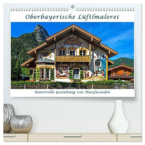 Oberbayerische Lüftlmalerei (hochwertiger Premium Wandkalender 2024 DIN A2 quer), Kunstdruck in Hochglanz, Bernd Zillich