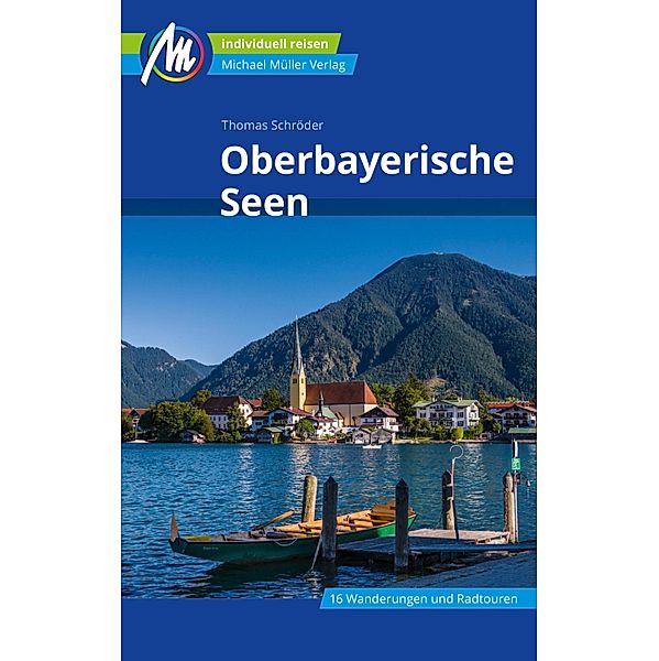 Oberbayerische Seen Reiseführer Michael Müller Verlag / MM-Reiseführer, Thomas Schröder