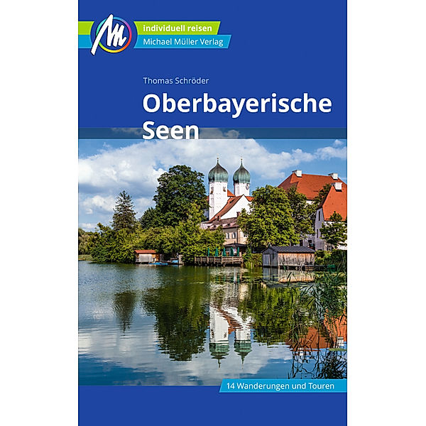 Oberbayerische Seen Reiseführer Michael Müller Verlag, Thomas Schröder