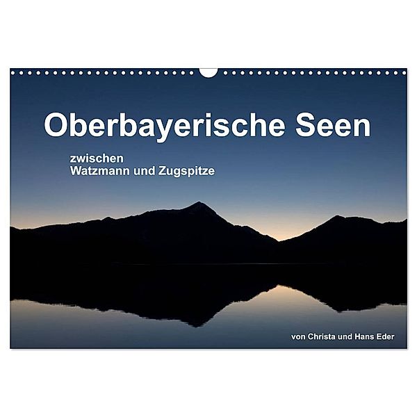 Oberbayerische Seen (Wandkalender 2025 DIN A3 quer), CALVENDO Monatskalender, Calvendo, Christa Eder
