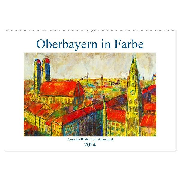 Oberbayern in Farbe - Gemalte Bilder vom Alpenrand (Wandkalender 2024 DIN A2 quer), CALVENDO Monatskalender, Michaela Schimmack