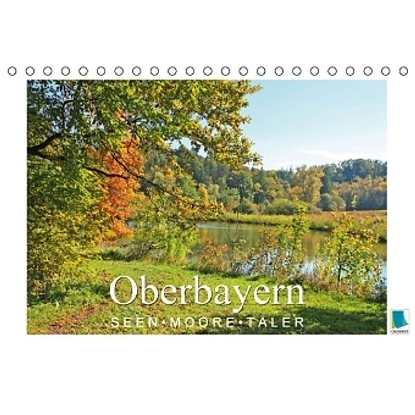 Oberbayern - Seen, Moore, Täler (Tischkalender 2016 DIN A5 quer), Calvendo