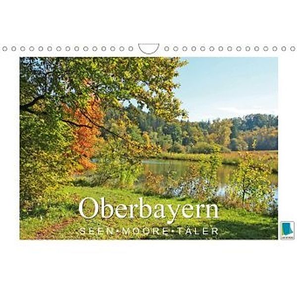 Oberbayern - Seen, Moore, Täler (Wandkalender 2020 DIN A4 quer)
