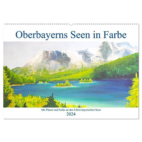 Oberbayerns Seen in Farbe - mit Pinsel und Farbe an den Ufern bayerischer Seen (Wandkalender 2024 DIN A2 quer), CALVENDO Monatskalender, Michaela Schimmack