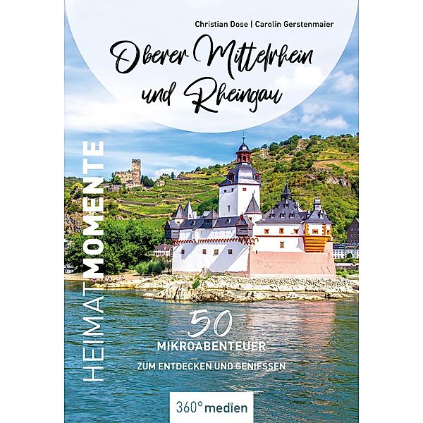 Oberer Mittelrhein und Rheingau - HeimatMomente, Christian Dose