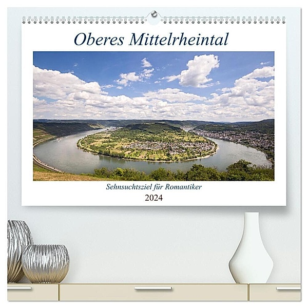 Oberes Mittelrheintal Sehnsuchtsziel für Romantiker (hochwertiger Premium Wandkalender 2024 DIN A2 quer), Kunstdruck in Hochglanz, U boeTtchEr