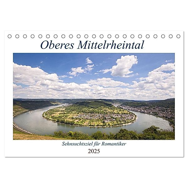 Oberes Mittelrheintal Sehnsuchtsziel für Romantiker (Tischkalender 2025 DIN A5 quer), CALVENDO Monatskalender, Calvendo, U boeTtchEr