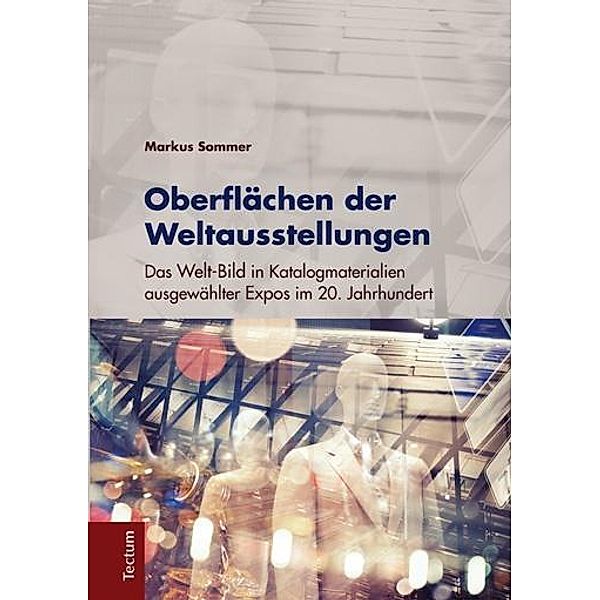 Oberflächen der Weltausstellungen, Markus Sommer