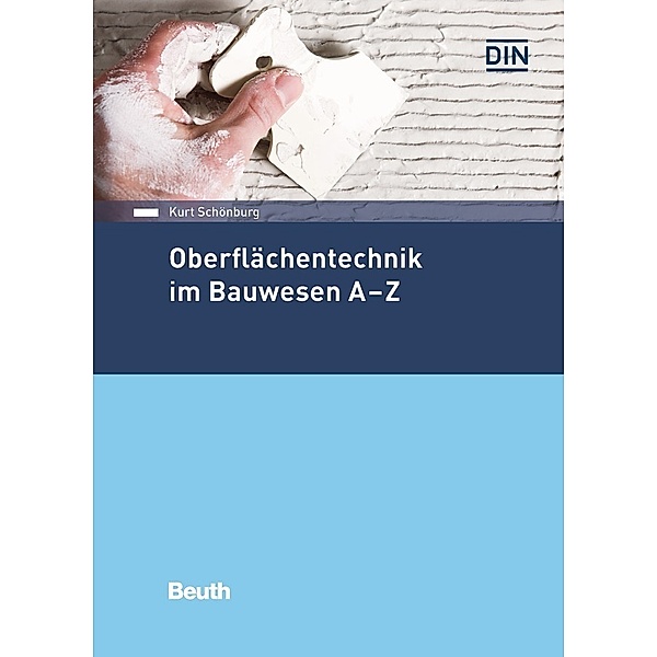 Oberflächentechnik im Bauwesen A-Z, Kurt Schönburg