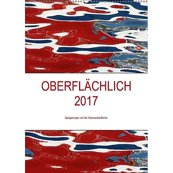 OBERFLÄCHLICH 2017 / Planer (Wandkalender 2017 DIN A2 hoch), Kerstin Stolzenburg