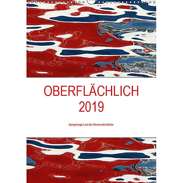 OBERFLÄCHLICH 2019 / Planer (Wandkalender 2019 DIN A3 hoch), Kerstin Stolzenburg