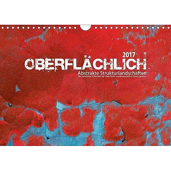 Oberflächlich - Abstrakte Strukturlandschaften (Wandkalender 2017 DIN A4 quer), Frank Melech