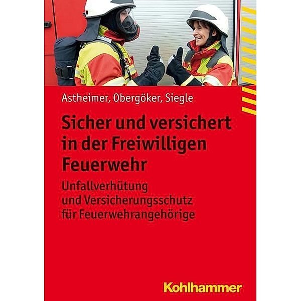 Obergöker, F: Sicher und versichert/Freiwilligen Feuerwehr, Dirk Astheimer, Frank Obergöker, Anke Siegle