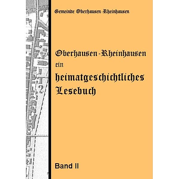 Oberhausen-Rheinhausen - ein heimatgeschichtliches Lesebuch, Josef Rothmaier