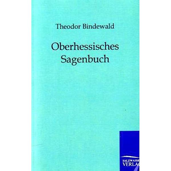 Oberhessisches Sagenbuch, Theodor Bindewald