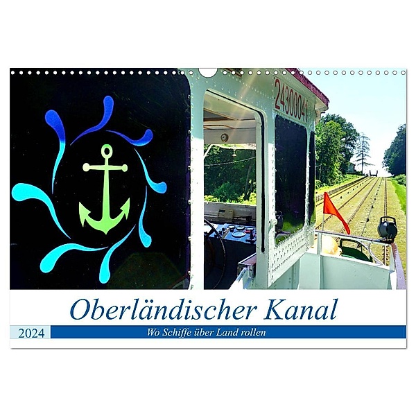 Oberländischer Kanal - Wo Schiffe über Land rollen (Wandkalender 2024 DIN A3 quer), CALVENDO Monatskalender, Henning von Löwis of Menar